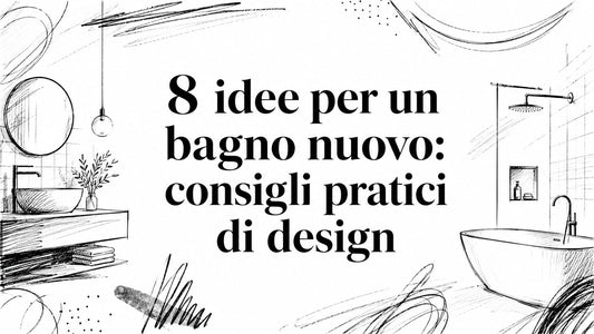 8 idee per un bagno nuovo: consigli pratici di design - Griseo Interior