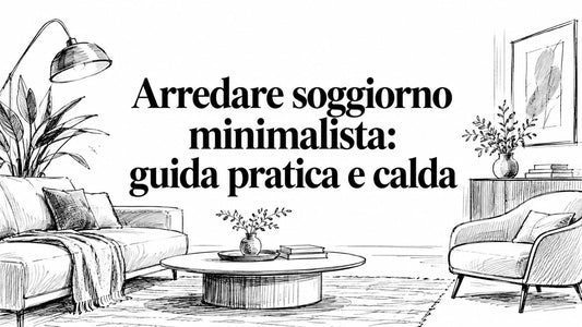 Arredare soggiorno minimalista: guida pratica e calda - Griseo Interior