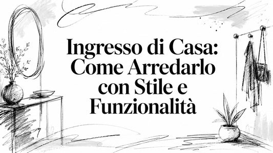 Ingresso di Casa: Come Arredarlo con Stile e Funzionalità - Griseo Interior