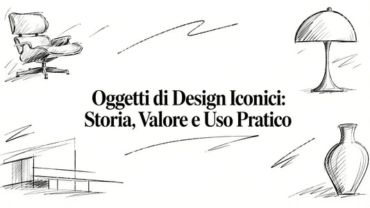 Oggetti Design Iconici: Storia, Valore e Uso Pratico - Griseo Interior