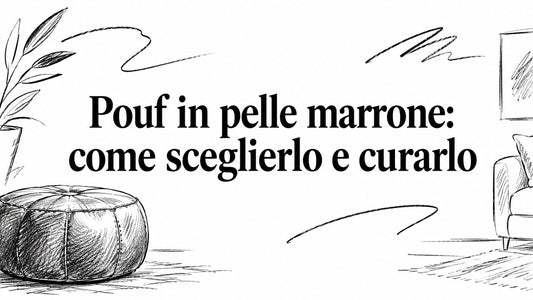 Pouf in pelle marrone: come sceglierlo e curarlo - Griseo Interior