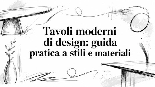 Tavoli moderni di design: guida pratica a stili e materiali - Griseo Interior